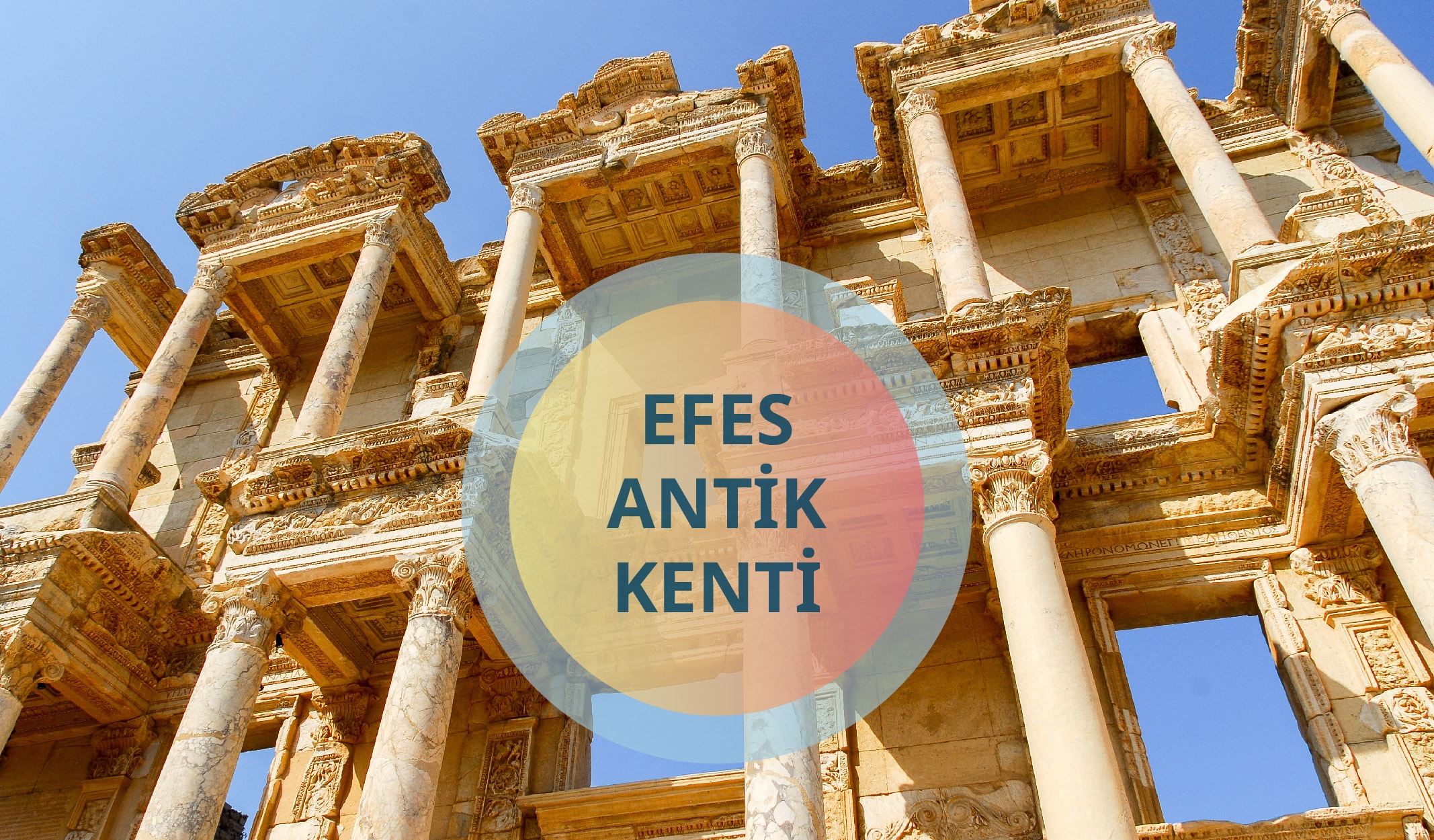 Efes Antik Kenti’ni Yaşatmaya Devam Eden 8 Kalıntı