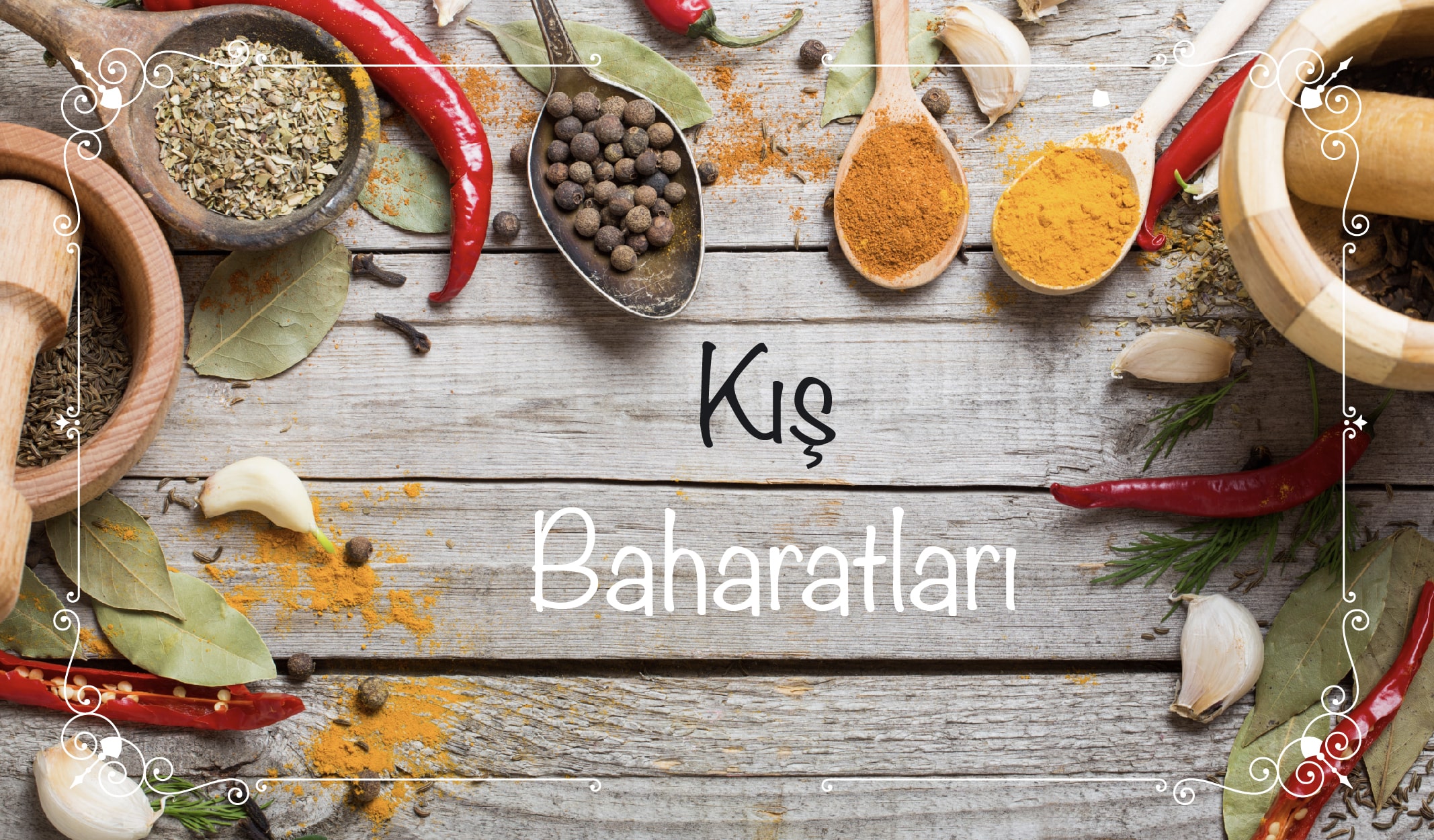 Mutfağımızın Şifalı 9 Kış Baharatı