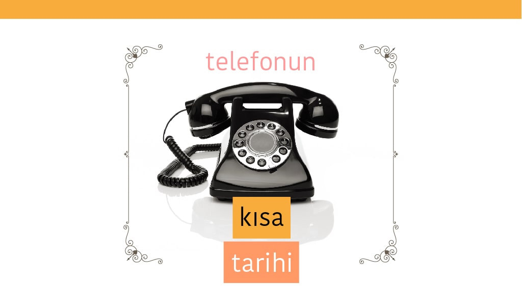 9 Maddede Telefonun Kısa Tarihine Nostaljik Bir Yolculuk
