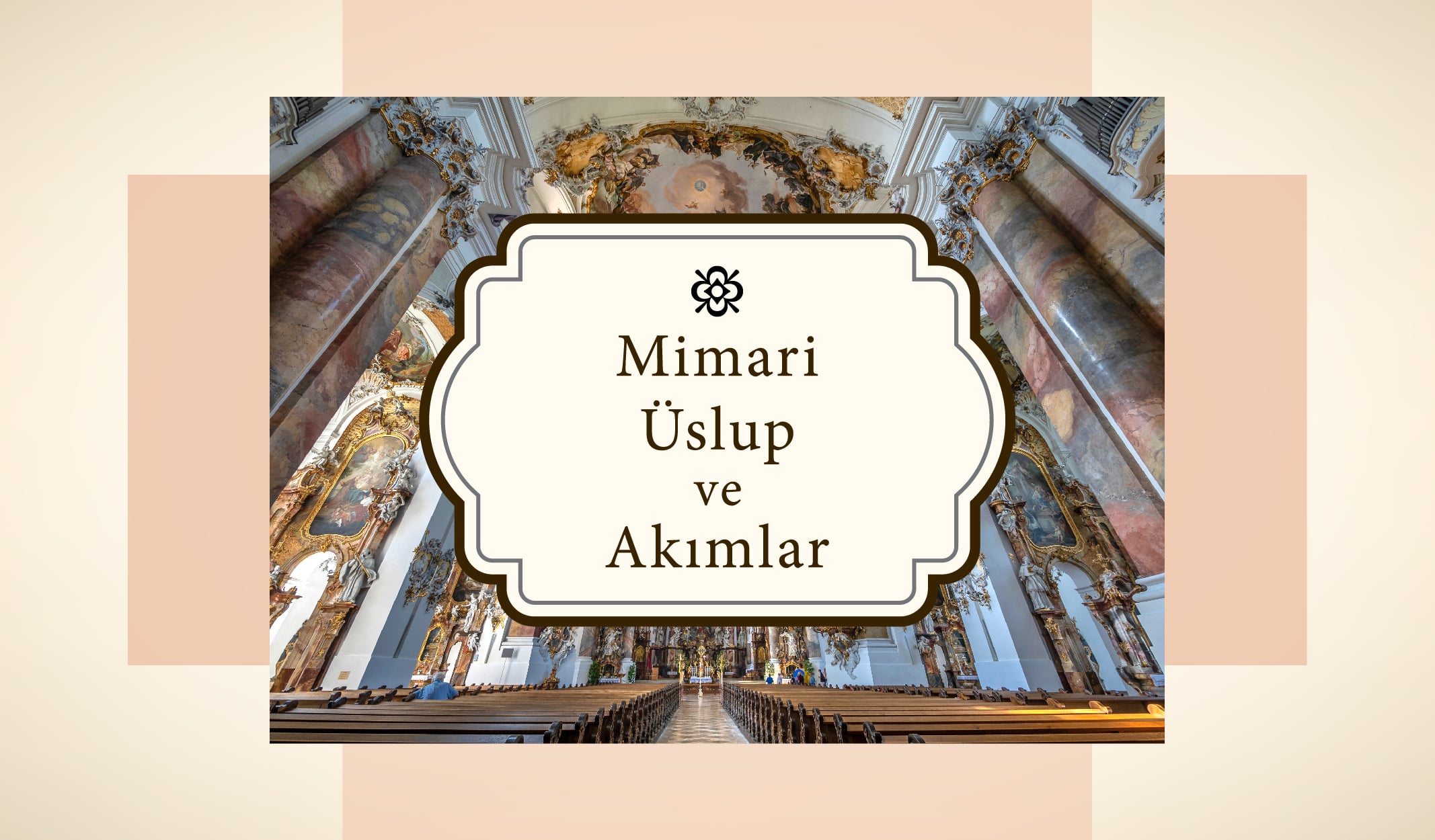 Örnekleriyle Sanat Tarihindeki Mimari Akım ve Üsluplar