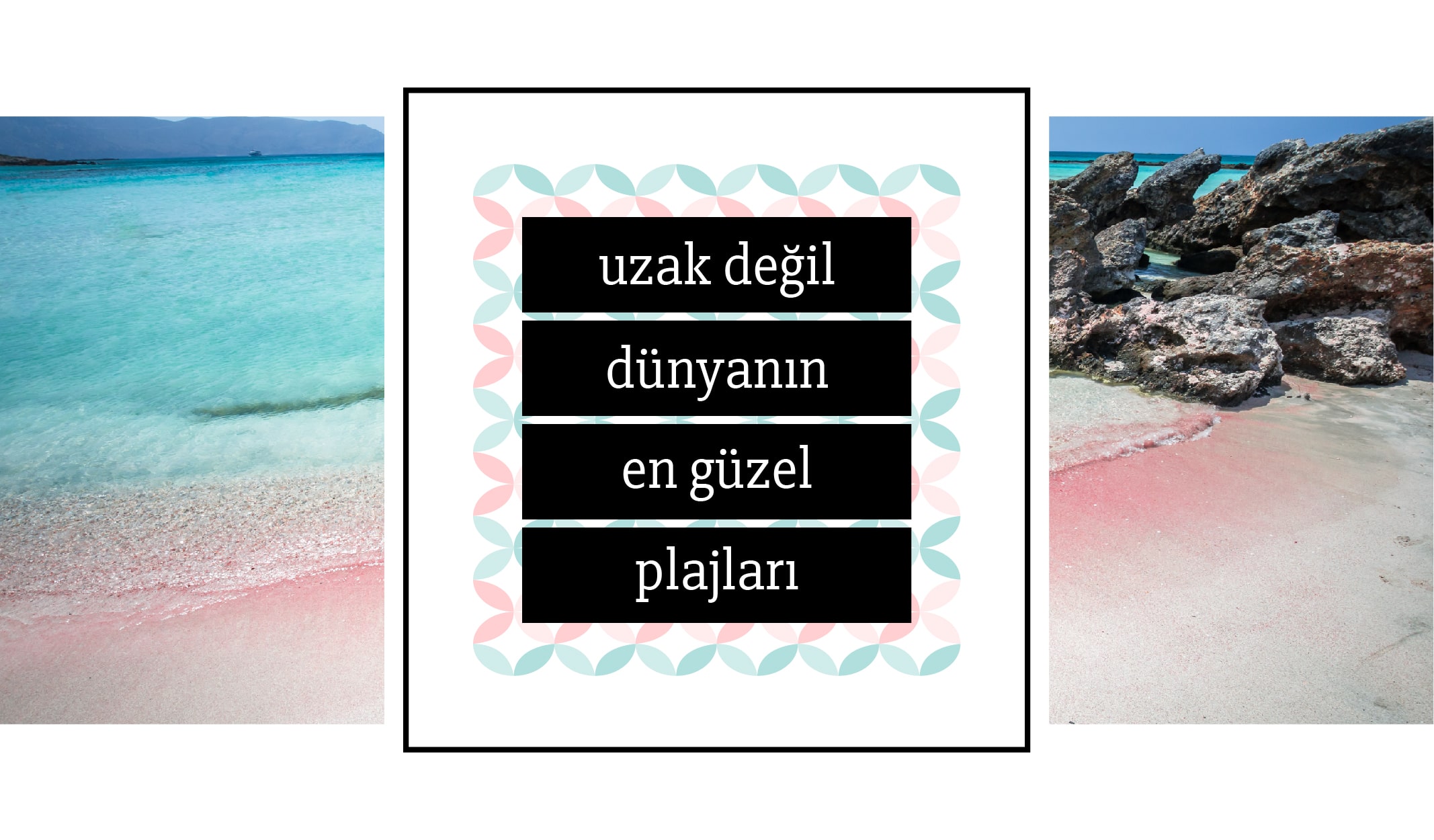 Pembeden Siyaha Dünyanın En İlginç 7 Sahili