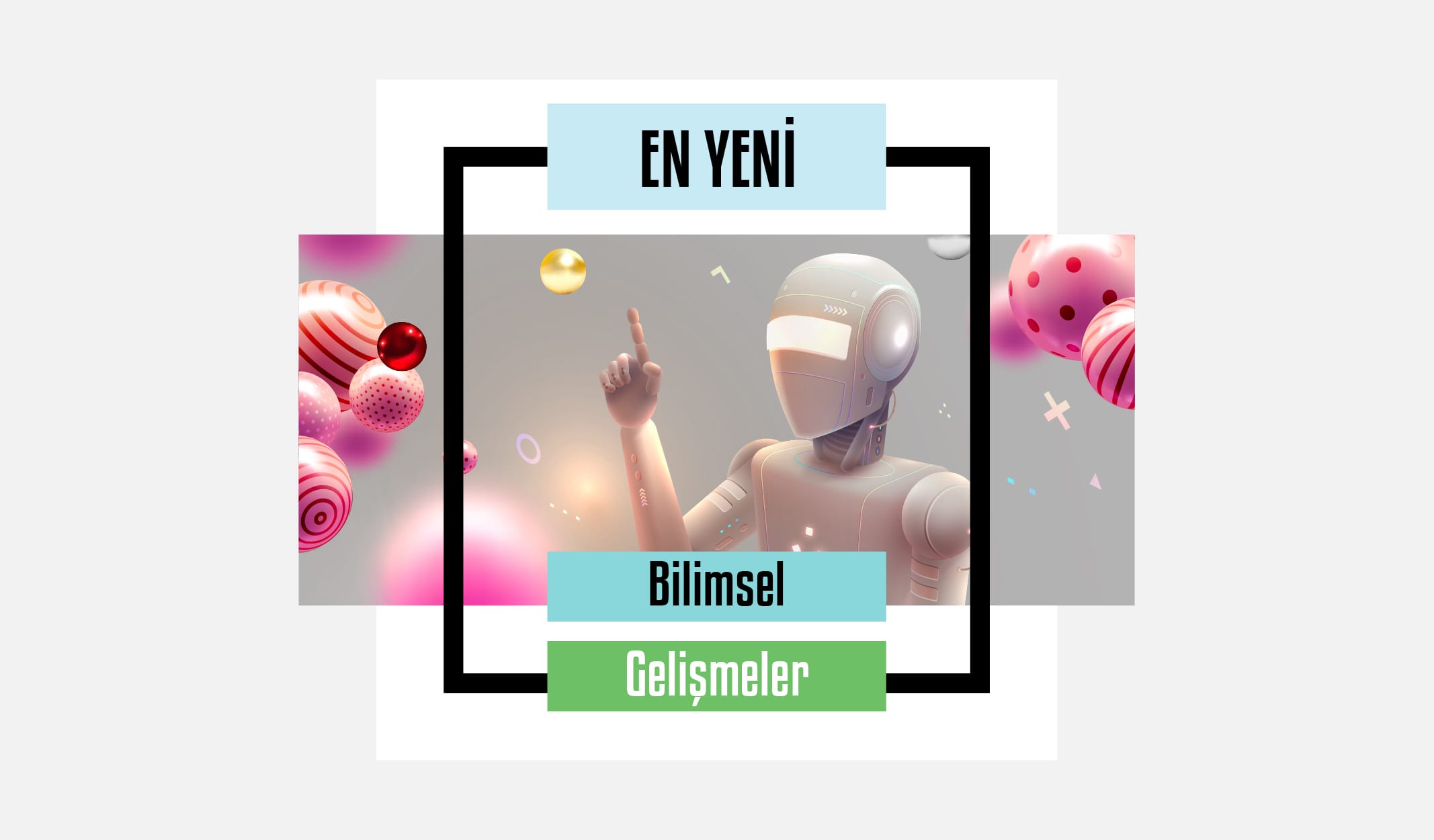 Bilimsel Gelişmelere Yenileri Eklenirken…