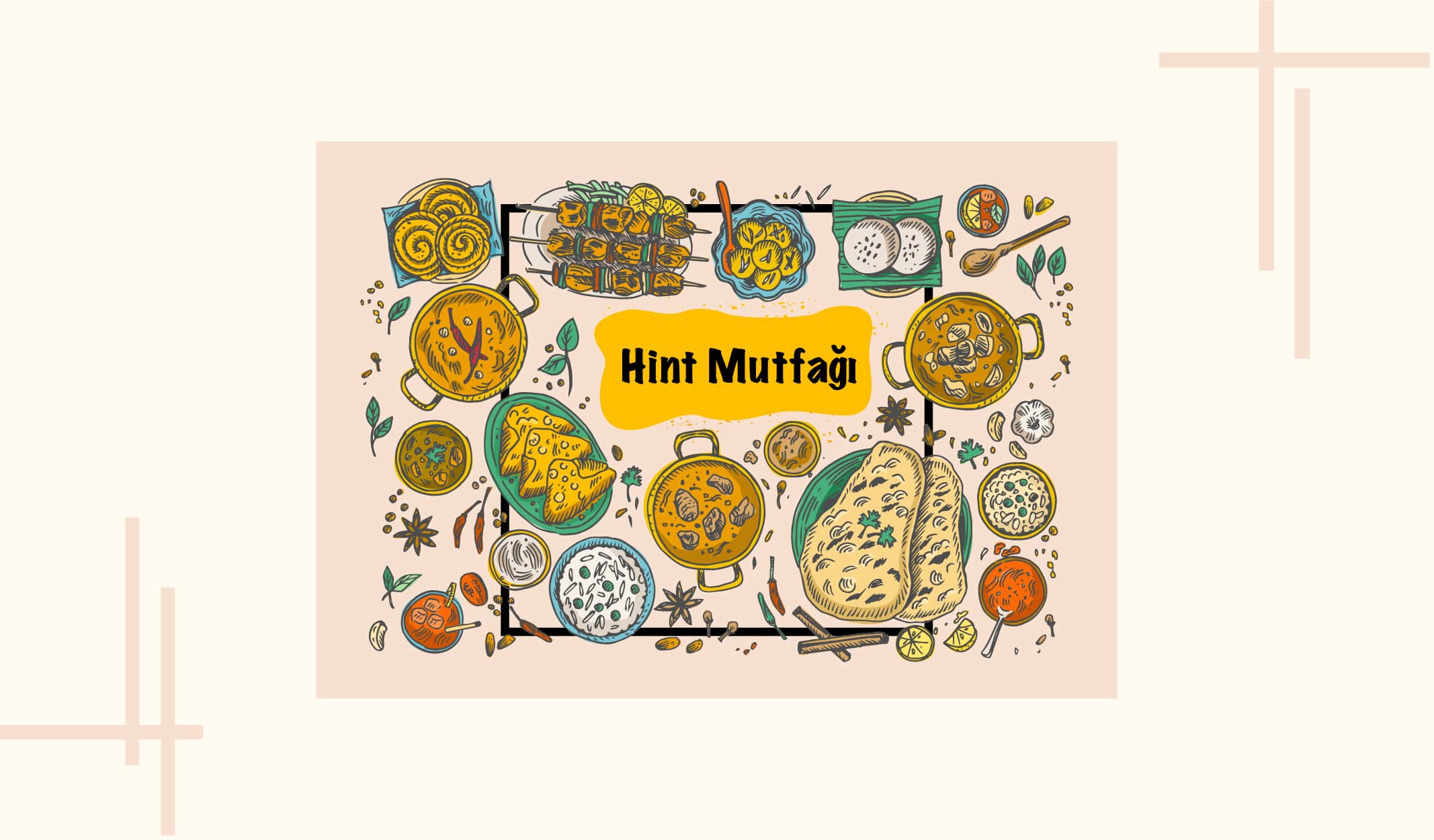 Güney Asya’nın Renkli Kültürü: Hint Mutfağı