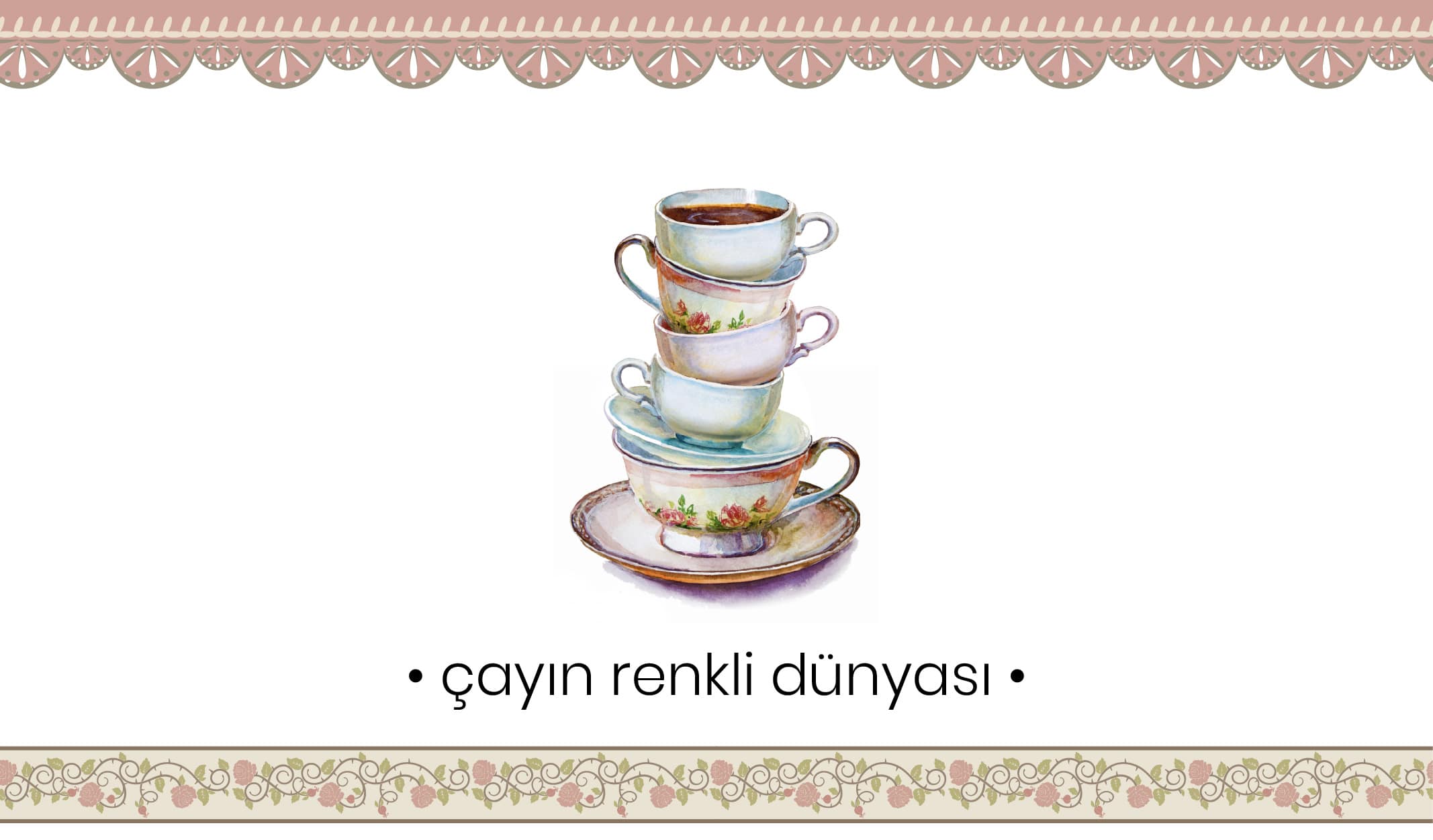 Paylaşıldıkça Çoğalan Tadıyla Çay Çeşitleri