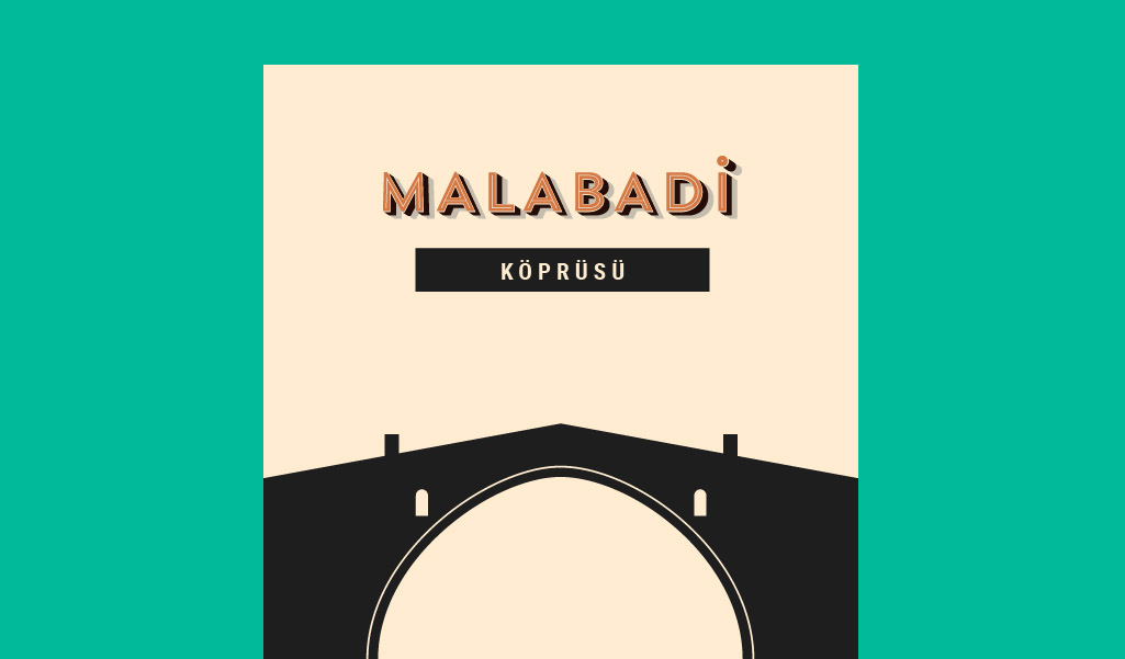ORTA ÇAĞ’DAN GÜNÜMÜZE UZANAN EN GÜZEL KÖPRÜ MALABADİ