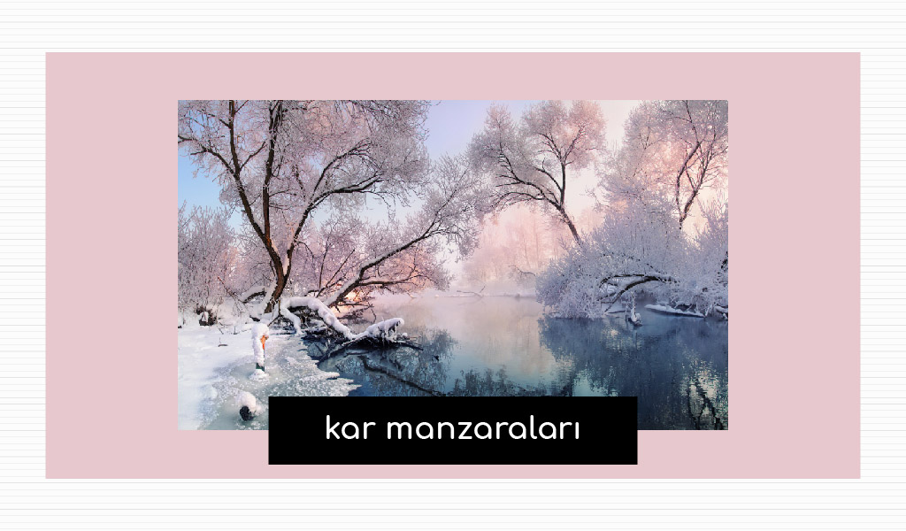 KARA KIŞ DEĞİL BEMBEYAZ KAR MANZARALARI