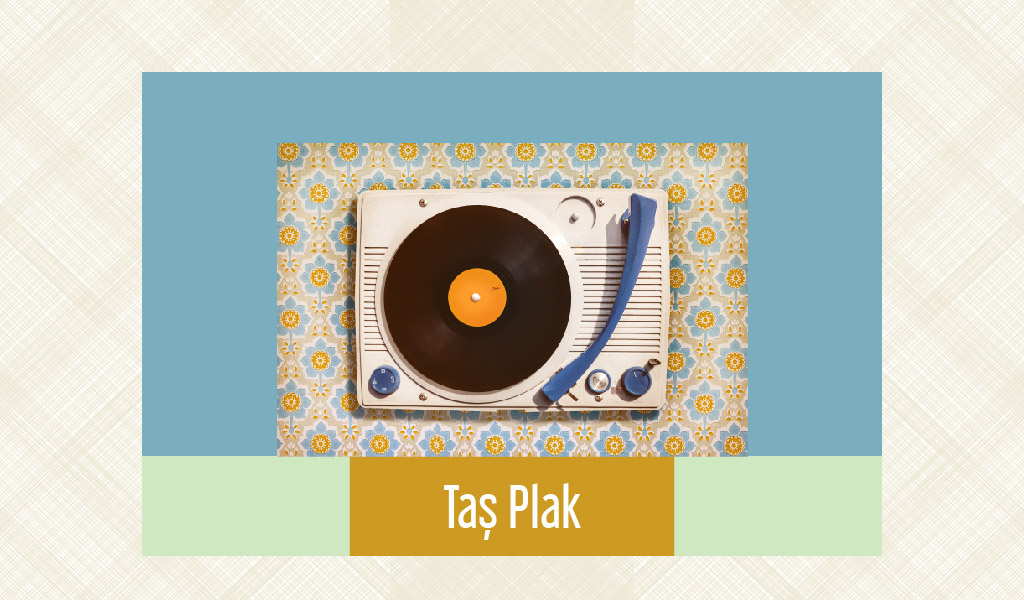 BİR NOSTALJİ NESNESİ: TAŞ PLAKLAR