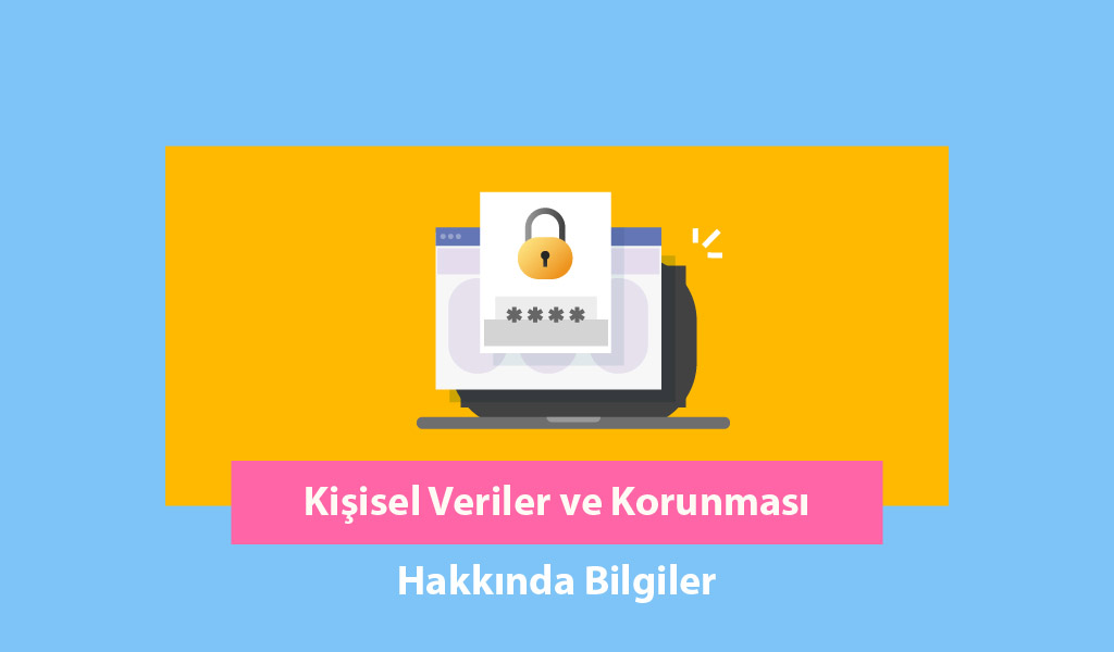 KİŞİSEL VERİ NEDİR? NEDEN VE NASIL KORUNMALIDIR?
