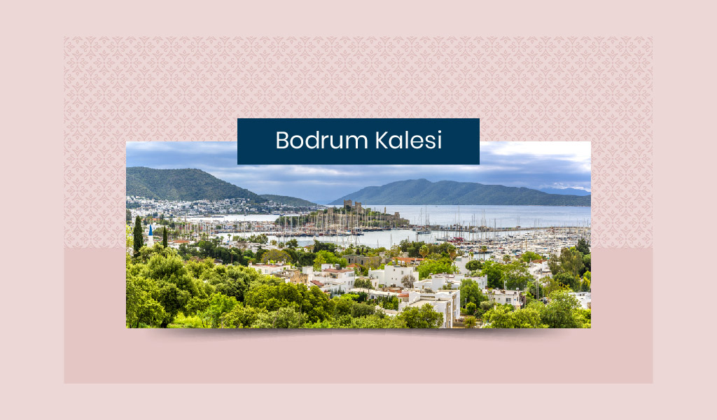 BODRUM KALESİ’NDEN MERHABA!