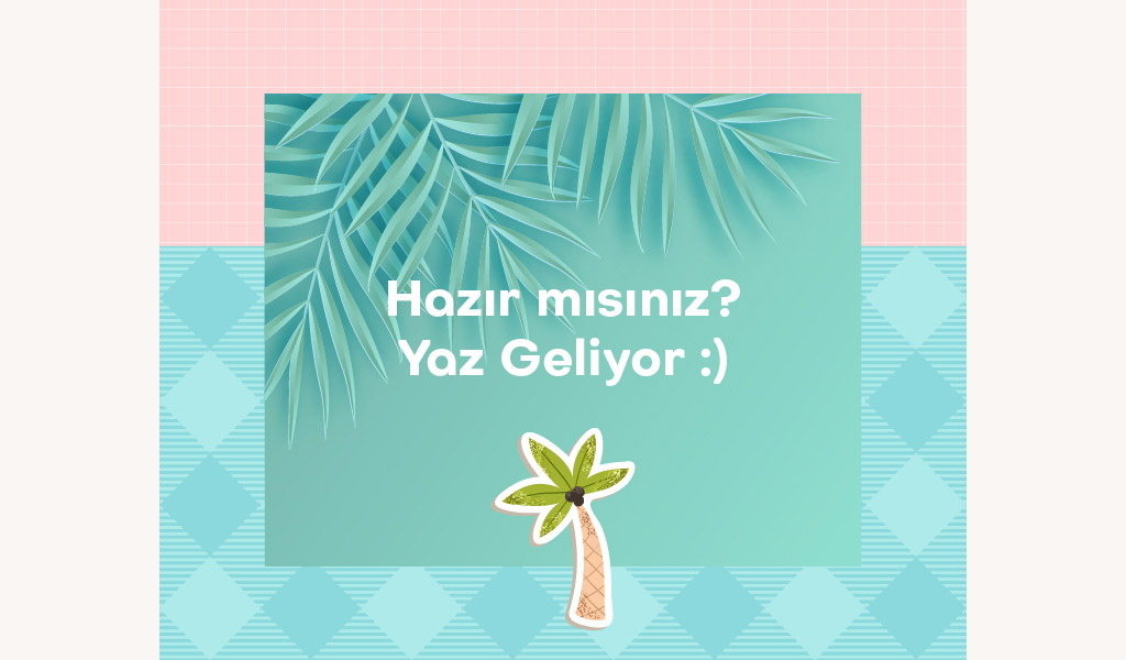 YAZA AZ KALDI! KİŞİSEL BAKIMA YOĞUNLAŞMANIN TAM ZAMANI