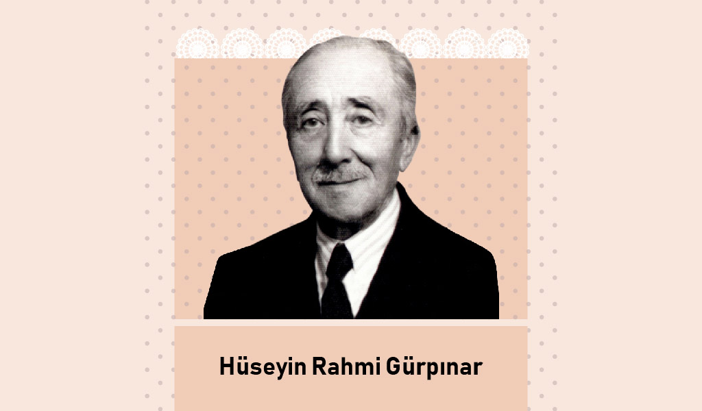 80 YILLIK YAŞAMINDAN KESİTLERLE HÜSEYİN RAHMİ GÜRPINAR