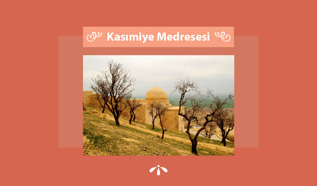 MANZARASINDAN MİMARİSİNE KASIMİYE MEDRESESİ