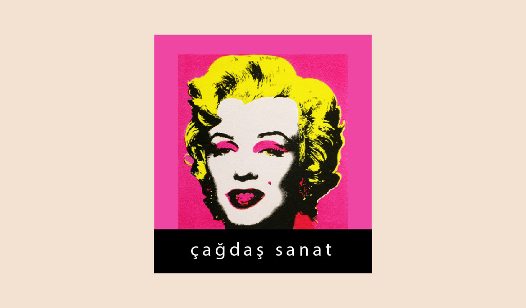 ÇAĞDAŞ SANAT HAKKINDA KISA KISA