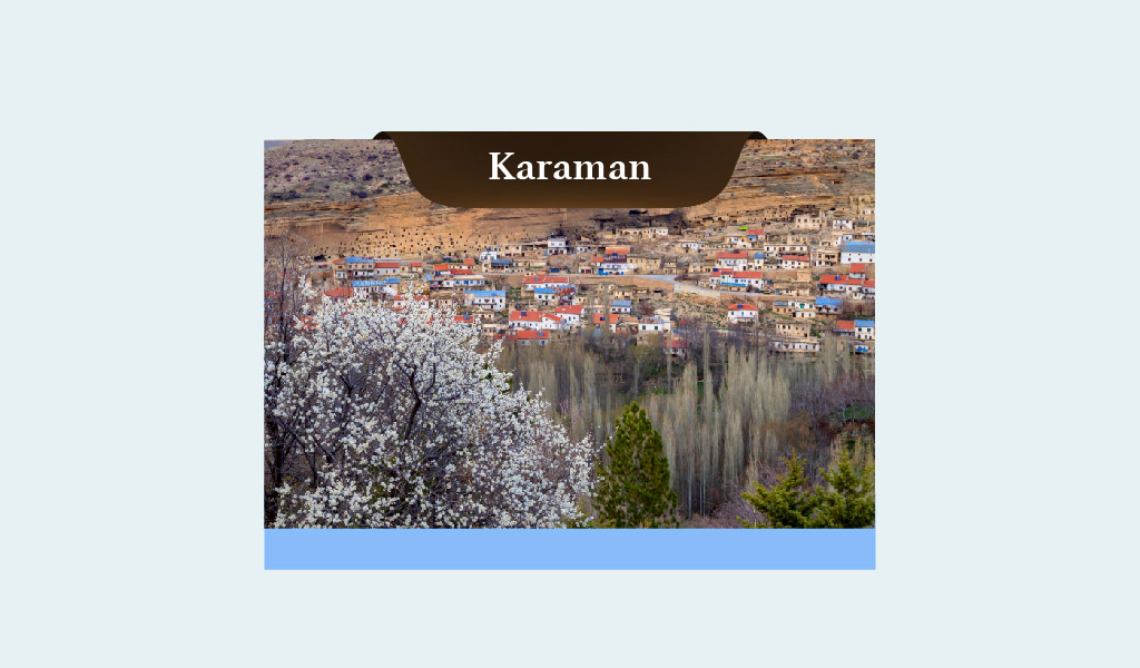 KARAMAN’IN TARİHİ VE KÜLTÜREL BİRİKİMİNDEN DETAYLAR