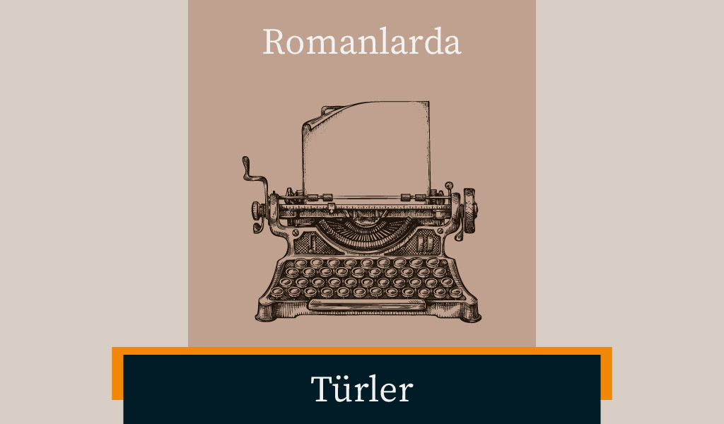 SİZ HANGİ ROMAN TÜRÜNÜ DAHA ÇOK SEVİYORSUNUZ?
