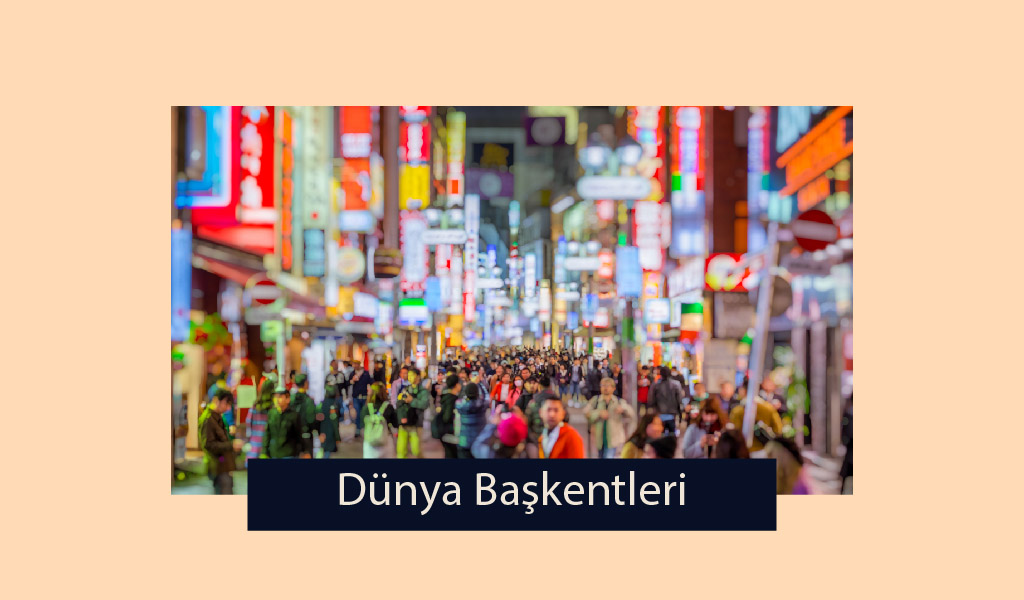 BAŞKENTLER ve İLGİNÇ BİLGİLER