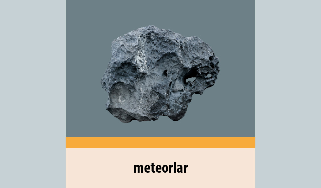 GÖK TAŞI VE METEORLAR HAKKINDA KISA KISA