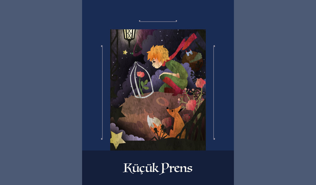 KÜÇÜK PRENS’İN İLHAM DOLU MACERASINDAN ALINTILAR